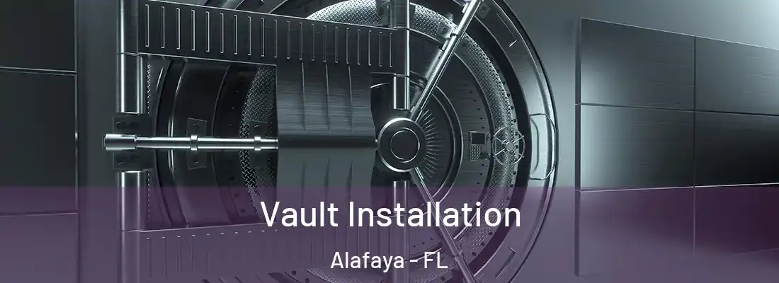 Vault Installation Alafaya - FL